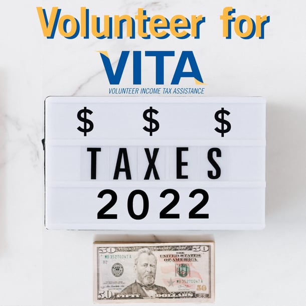 Promotional image that says: "Volunteer for VITA" followed by a photo of a sign that displays the word "taxes 2022" with dollar symbols. Beneath the sign is a fifty dollar bill.
